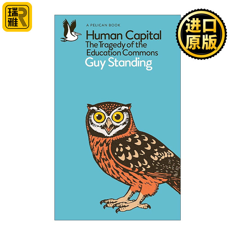 英文原版 Human Capital 人力资本 教育如何沦为劳动力市场的技能培训工具 Guy Standing 英文版 进口英语原版书籍