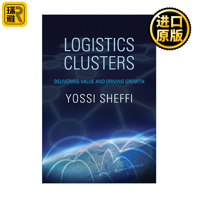 Logistics Clusters 物流集群 传递价值和推动增长 麻省理工学院教授Yossi Sheffi尤西•谢菲