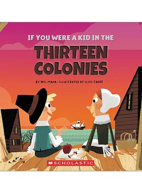 英文原版 If You Were a Kid in the Thirteen Colonies 如果你是北美十三州的孩子 儿童历史科普绘本 英文版 进口英语原版书籍