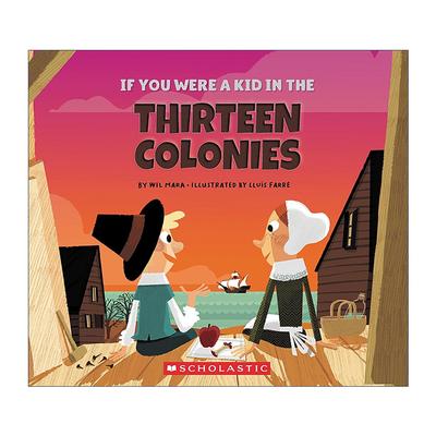 英文原版 If You Were a Kid in the Thirteen Colonies 如果你是北美十三州的孩子 儿童历史科普绘本 英文版 进口英语原版书籍