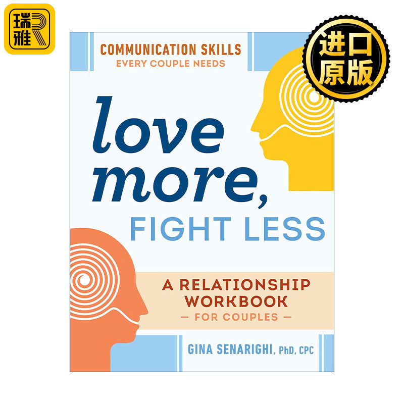 Love More, Fight Less 伴侣沟通的30项亲密练习 夫妻健康关系指南 Gina Senarighi
