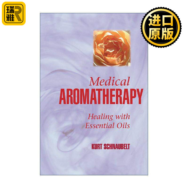 英文原版 Medical Aromatherapy 医学芳香疗法 精油的疗愈智慧作者Kurt Schnaubelt 英文版 进口英语原版书籍