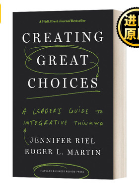 提供重要的选择 领导人综合思维指南 英文原版 Creating Great Choices 精装 英文版Jennifer Riel;Roger L. Martin进口英语原版书