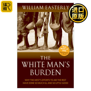 The White Man's Burden 白人的负担 为什么西方的援助总是收效甚微