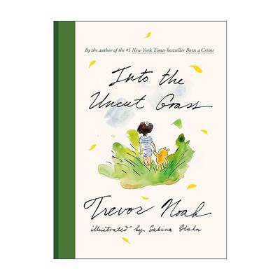 英文原版 Into the Uncut Grass 进入未经修剪的草地 走进荒草丛中 特雷弗·诺亚 崔娃图像回忆录 精装 英文版 进口英语原版书籍