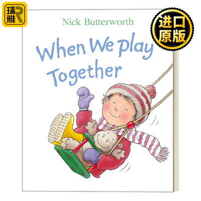 When We Play Together 我们一起玩耍时 名家Nick Butterworth儿童绘本