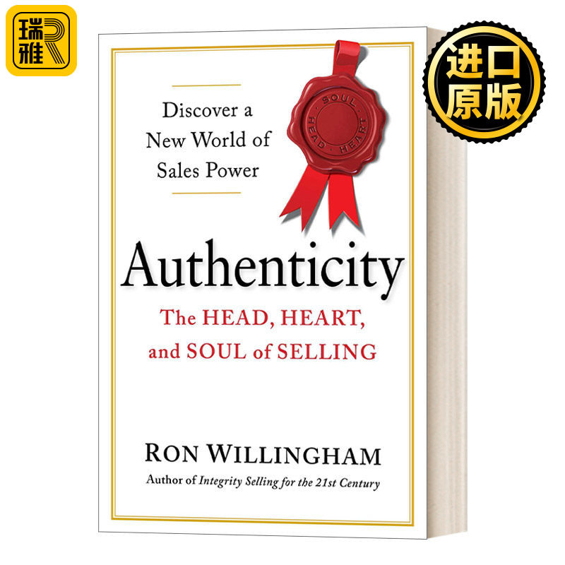 Authenticity: the Head, Heart, and Soul of Selling 真实:销售的头脑、心灵和灵魂 精装