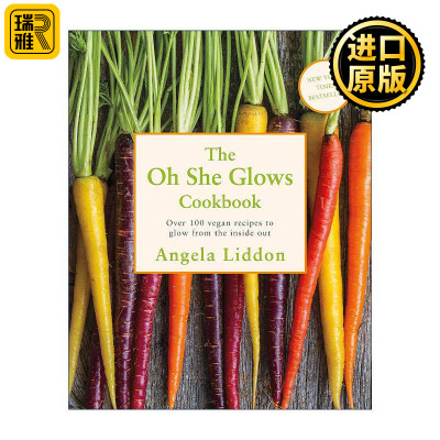 英文原版 Oh She Glows 焕发光彩纯素食食谱 Angela Liddon 英文版 进口英语原版书籍