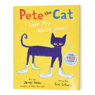 Pete the Cat I Love My White Shoes 皮特猫系列 我爱我的白鞋子 英文原版