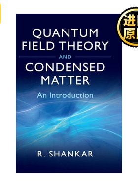 Quantum Field Theory and Condensed Matter 量子场论与凝聚态 Ramamurti Shankar 精装