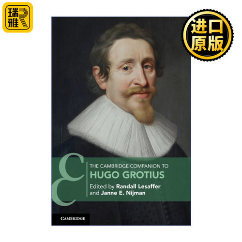 The Cambridge Companion to Hugo Grotius 剑桥胡果·格劳秀斯研究指南 剑桥法律指南系列