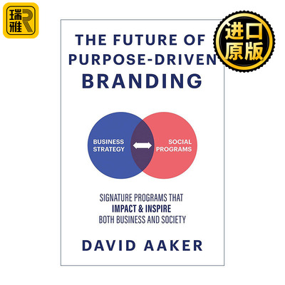 英文原版 The Future of Purpose-Driven Branding 目标驱动型品牌的未来 影响和激励商业和社会的标志性项目 现代品牌营销之父
