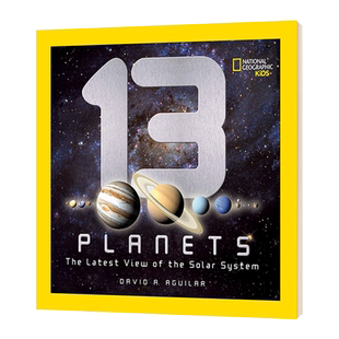 美国国家地理 13颗行星 National Geographic Kids 13 Planets The Latest View of the Solar System 英文原版 进口英语书籍