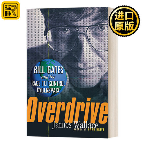 Overdrive: Bill Gates and the Race to Control Cyberspace 超速驾驶：比尔·盖茨和控制网络空间的竞赛