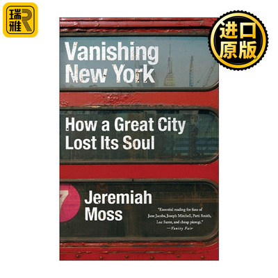 Vanishing New York  消失的纽约 一个伟大的城市是如何失去灵魂的