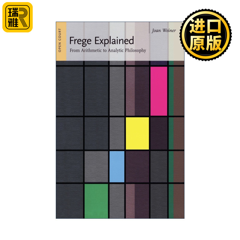 英文原版 Frege Explained Ideas Explained戈特洛布·弗雷格思想阐释逻辑学哲学算术基础作者 Hans-Georg Moeller英文版