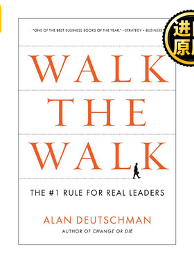Walk the Walk 说到做到 真正领导者的首要法则 企业管理 Alan Deutschman