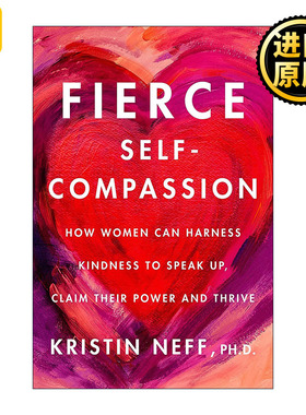 英文原版 Fierce Self-Compassion 强势自我关怀的力量 克里斯廷·内夫 女性自我关怀指南 精装 英文版 进口英语原版书籍