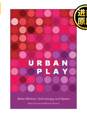 Urban Play (The MIT Press) 城市游戏 虚构 技术和空间 建筑规划设计 Fábio Duarte