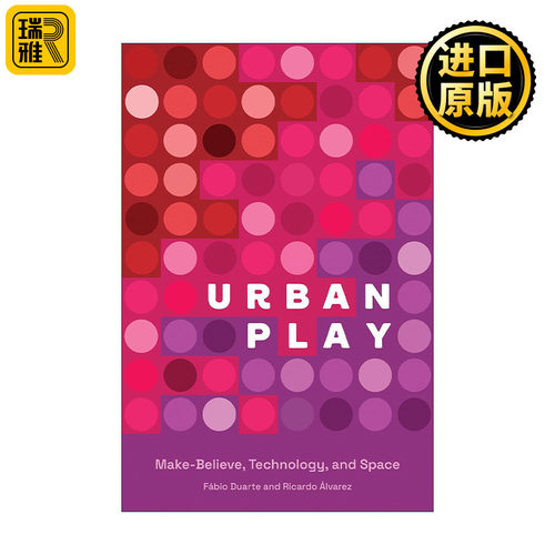 Urban Play (The MIT Press) 城市游戏 虚构 技术和空间 建筑规划设计 Fábio Duarte