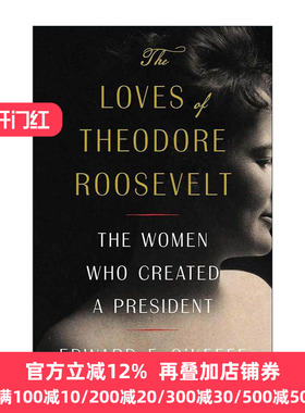英文原版 The Loves of Theodore Roosevelt 西奥多罗斯福的爱情 创造总统的女性 精装 英文版 进口英语原版书籍