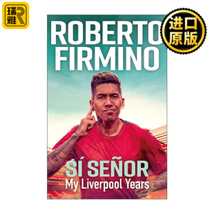 英文原版 SÍ SEÑOR My Liverpool Years 我的利物浦岁月 罗伯托·菲尔米诺 足球人物传记回忆录 英文版 进口英语原版书籍