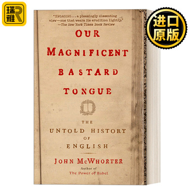 Our Magnificent Bastard Tongue 我们壮丽的混杂语言 不为人知的英语历史 John McWhorter