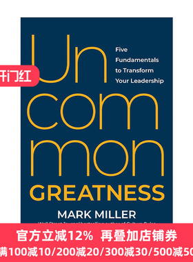 Uncommon Greatness 非凡的伟大 改变你领导力的五个基本要素 Mark Miller 精装
