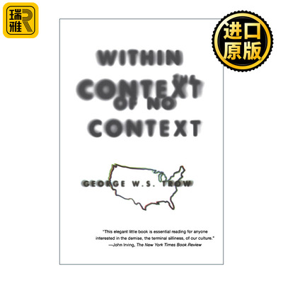 英文原版 Within the Context of No Context 在没有上下文的情况下 文化消亡 社会学 历史 George W.S. Trow 进口英语原版书籍