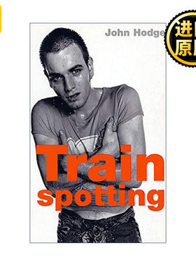 Trainspotting 猜火车 电影剧本 约翰·霍奇 改编自欧文·威尔士小说