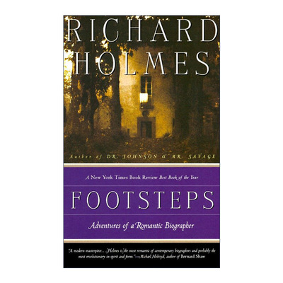 Footsteps 足迹 一个浪漫传记作家的伟大冒险 Richard Holmes