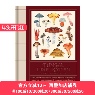 英文原版 Fungal Inspiration Art And Design Inspired By Wild Nature 真菌的灵感 来自野生自然的艺术和插图 精装 英文版