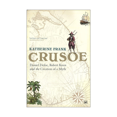 Crusoe 鲁滨逊漂流记 丹尼尔笛福、罗伯特诺克斯以及神话的创造