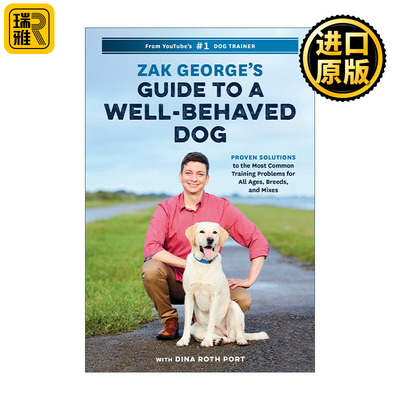 Zak George's Guide to a Well-Behaved Dog 驯狗指南 针对所有年龄 品种常见训练问题的有效解决方案 宠物