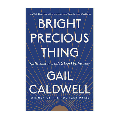 Bright Precious Thing 闪亮的珍宝 对女性主义塑造的人生的反思 传记 Gail Caldwell