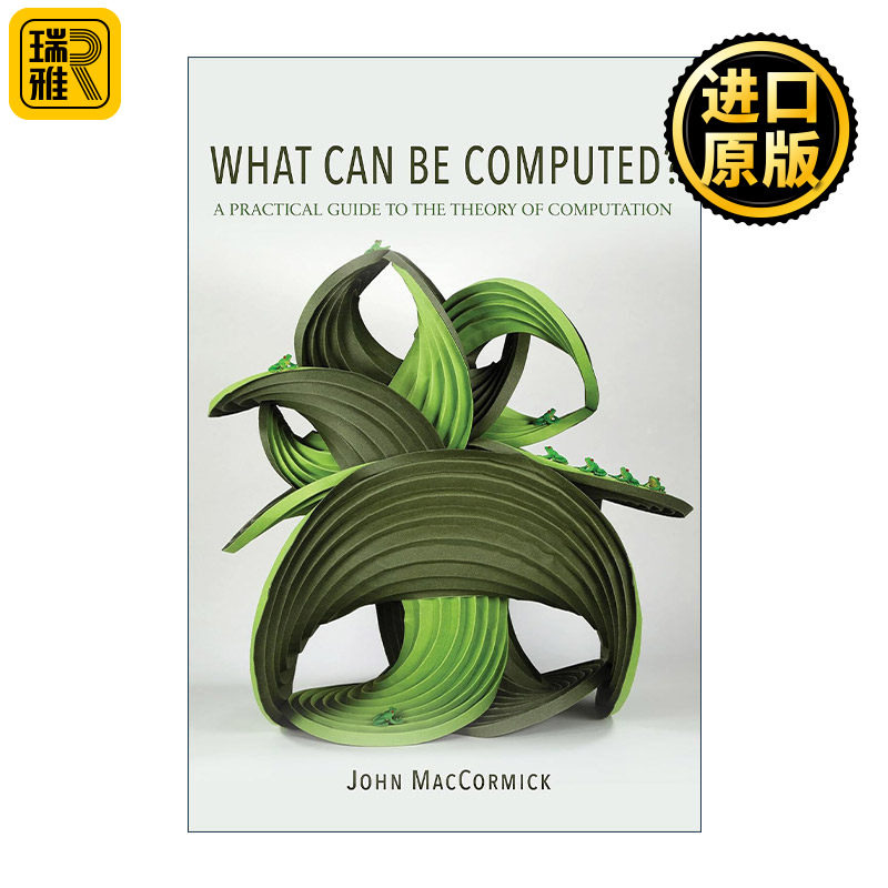 英文原版 What Can Be Computed 什么是计算 计算理论实用指南 改变未来的九大算法作者John MacCormick 精装 进口英语原版书籍