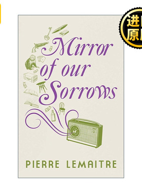 英文原版 Mirror of our Sorrows 悲伤之镜 天上再见3 历史战争小说 匕首奖和龚古尔文学奖得主皮耶尔?勒迈特Pierre Lemaitre