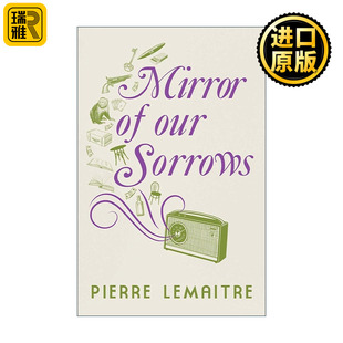 英文原版 Mirror of our Sorrows 悲伤之镜 天上再见3 历史战争小说 匕首奖和龚古尔文学奖得主皮耶尔?勒迈特Pierre Lemaitre