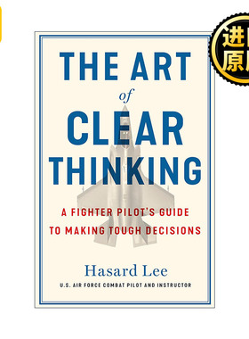 The Art of Clear Thinking 清晰思考的艺术 隐形战机飞行员面对困难决策的方法 哈萨德·李