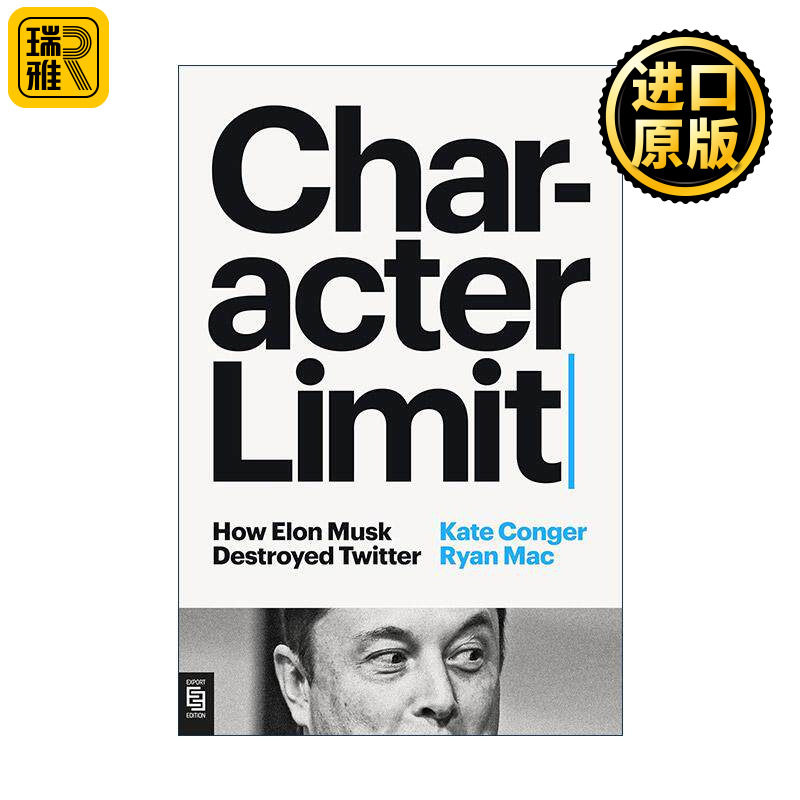 英文原版 Character Limit 字符限制 埃隆·马斯克是如何毁掉推特的 传记 Kate Conger 英文版 进口英语原版书籍