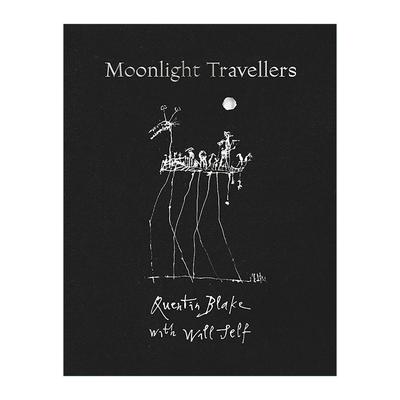 英文原版 Moonlight Travellers Quentin Blake with Will Self 月光旅行者 精装 昆丁·布雷克 威尔·塞尔夫 进口英语原版书籍