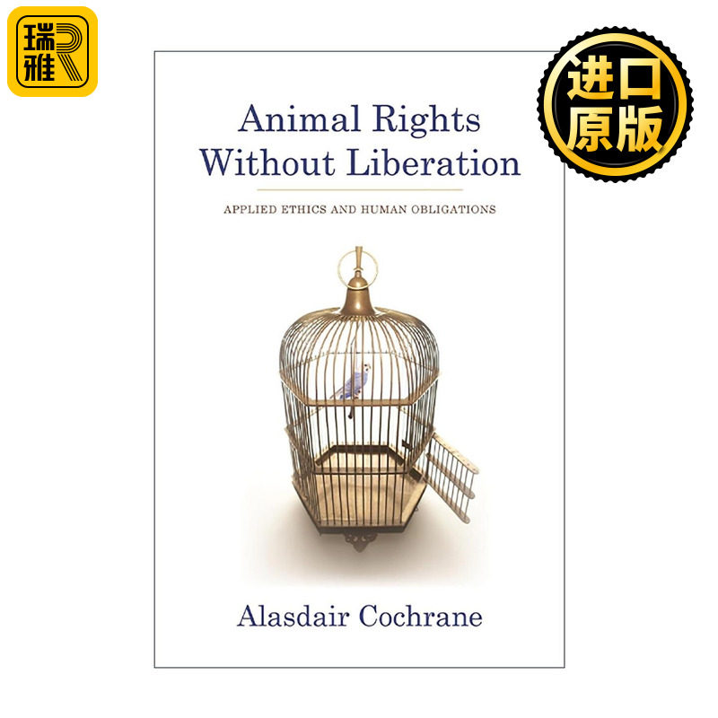 英文原版 Animal Rights Without Liberation 无需解放的动物权利 应用伦理学和人类义务 阿拉斯代尔·科克伦 进口英语原版书籍