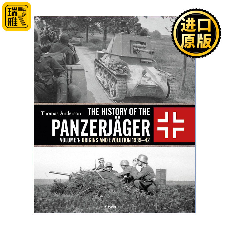 The History of the Panzerjäger 二战德国反坦克部队历史 卷一 开端与进化1939-1942 精装
