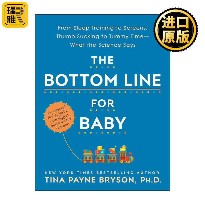 The Bottom Line for Baby 婴儿底线 从睡眠训练到屏幕 吮吸拇指到俯卧时间 育儿指南 全脑教养法作者Tina Payne Bryson