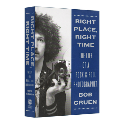 Right Place, Right Time: The Life of a Rock & Roll Photographer 摇滚摄影大师Bob Gruen摄影集