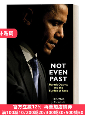 Not Even Past 甚至还未过去 奥巴马与美国的种族负担 Thomas J. Sugrue