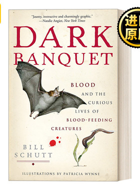 Dark Banquet 黑色盛宴：嗜血动物的奇异生活 自然科普 吸血动物 Bill Schutt
