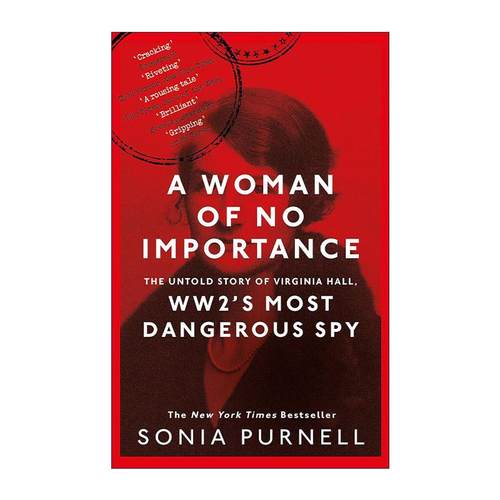 英文原版 A Woman of No Importance 无足轻重的女人 扭转二战历史 间谍维吉尼亚·霍尔的谜样人生 英文版 进口英语原版书籍