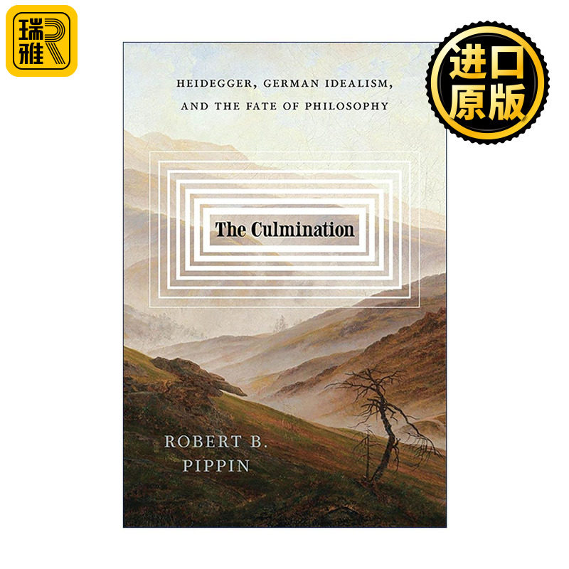 英文原版 The Culmination 巅峰 海德格尔 德国唯心主义和哲学的命运 罗伯特·皮平 英文版 进口英语原版书籍