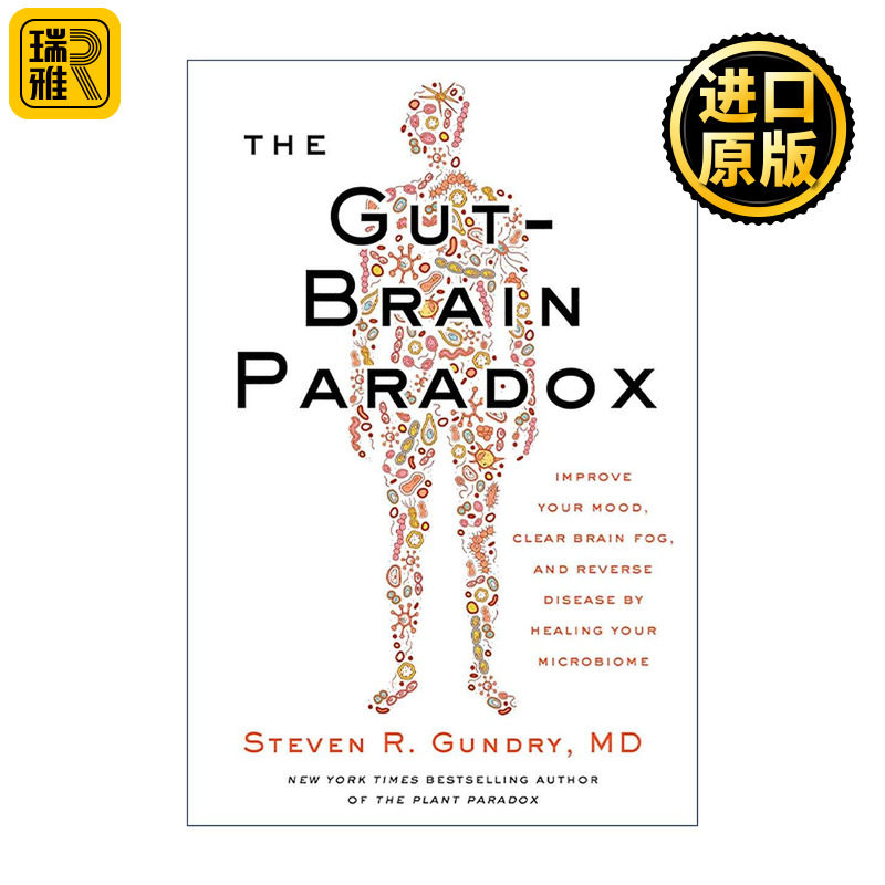 英文原版 The Gut-Brain Paradox 肠脑悖论 通过修复微生物群改善情绪 消除脑雾 逆转疾病 精装 饮食悖论作者Dr.Steven R.Gundry